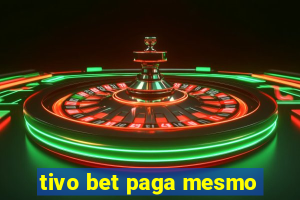 tivo bet paga mesmo